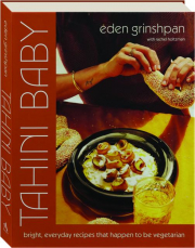 TAHINI BABY: Bright, Everyday Recipes That Happen to Be Vegetarian