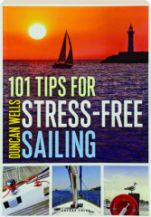 101 TIPS FOR STRESS-FREE SAILING
