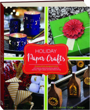 HOLIDAY PAPER CRAFTS: 25 Beautifully Designed Crafts