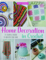 HOME DECORATION IN CROCHET: 25 Colorful Designs to Brighten Your Home