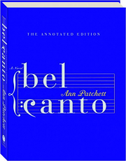 BEL CANTO: The Annotated Edition