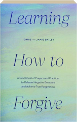 LEARNING HOW TO FORGIVE