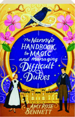 THE NANNY'S HANDBOOK TO MAGIC AND MANAGING DIFFICULT DUKES