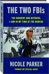 THE TWO FBIS: The Bravery and Betrayal I Saw in My Time at the Bureau cover