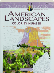 CREATIVE HAVEN AMERICAN LANDSCAPES: Color by Number