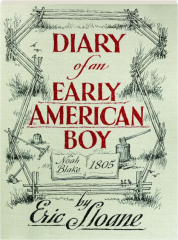 DIARY OF AN EARLY AMERICAN BOY, NOAH BLAKE, 1805