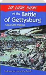 WE WERE THERE AT THE BATTLE OF GETTYSBURG