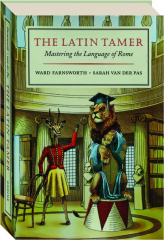 THE LATIN TAMER: Mastering the Language of Rome