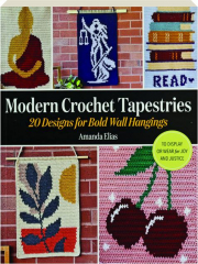 MODERN CROCHET TAPESTRIES: 20 Designs for Bold Wall Hangings