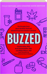 BUZZED: The Straight Facts About the Most Used and Abused Drugs from Alcohol Ecstasy