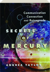 SECRETS OF MERCURY: Communication, Connection, and Retrograde