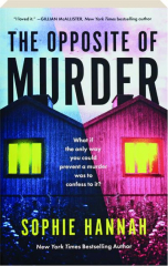 THE OPPOSITE OF MURDER