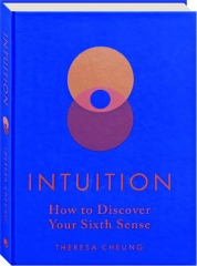INTUITION: How to Discover Your Sixth Sense