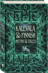 KALEVALA & FINNISH MYTHS & TALES cover
