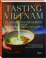 TASTING VIETNAM: Flavors and Memories from My Grandmother's Kitchen cover
