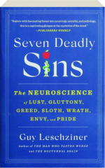 SEVEN DEADLY SINS: The Neuroscience of Lust, Gluttony, Greed, Sloth, Wrath, Envy, and Pride