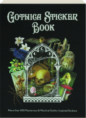 GOTHICA STICKER BOOK: More Than 400 Mysterious & Mystical Gothic-Inspired Stickers