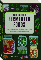 THE LITTLE BOOK OF FERMENTED FOODS: The Funky World Where Food Is Alive and Good Gut Health Thrives cover