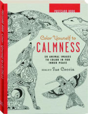 COLOR YOURSELF TO CALMNESS POSTCARD BOOK: 20 Animal Images to Color in for Inner Peace cover