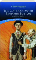 THE CURIOUS CASE OF BENJAMIN BUTTON AND OTHER STORIES cover