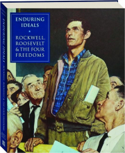 ENDURING IDEALS: Rockwell, Roosevelt & the Four Freedoms cover