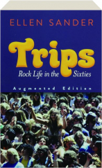 TRIPS: Rock Life in the Sixties cover