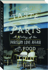 A TASTE OF PARIS: A History of the Parisian Love Letter With Food cover