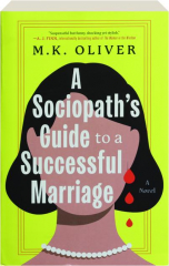 A SOCIOPATH'S GUIDE TO A SUCCESSFUL MARRIAGE cover