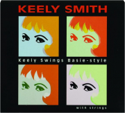 KEELY SMITH: Keely Swings Basie-Style with Strings