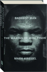 BADDEST MAN: The Making of Mike Tyson