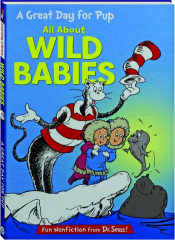 A GREAT DAY FOR PUP: All About Wild Babies