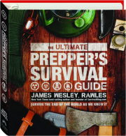 THE ULTIMATE PREPPER'S SURVIVAL GUIDE: Survive the End of the World as We Know It cover