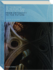 3D THINKING IN DESIGN AND ARCHITECTURE: From Antiquity to the Future