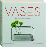 VASES: 250 State-of-the-Art Designs