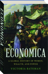 ECONOMICA: A Global History of Women, Wealth, and Power