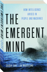 THE EMERGENT MIND: How Intelligence Arises in People and Machines cover