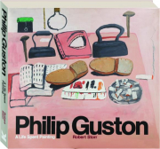 PHILIP GUSTON: A Life Spent Painting
