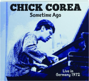 CHICK COREA: Sometime Ago--Live in Germany 1972