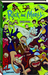 <I>RICK AND MORTY</I> BOOK FOUR DELUXE EDITION