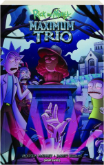 RICK AND MORTY: Maximum Trio cover