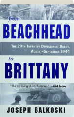 FROM BEACHHEAD TO BRITTANY: The 29th Infantry Division at Brest, August-September 1944 cover