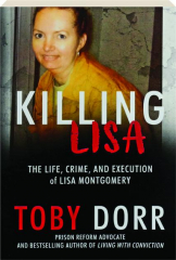 KILLING LISA: The Life, Crime and Execution of Lisa Montgomery