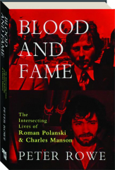 BLOOD AND FAME: The Intersecting Lives of Roman Polanski & Charles Manson