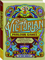 VICTORIAN PARLOUR GAMES: A Modern Host's Guide to Classic Fun for Everyone cover