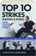 TOP 10 STRIKES EVERY FIGHTER SHOULD KNOW: Elbows & Knees cover