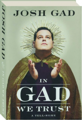 IN GAD WE TRUST: A Tell-Some cover