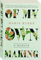 OF MY OWN MAKING: A Memoir