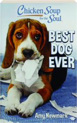 CHICKEN SOUP FOR THE SOUL: Best Dog Ever