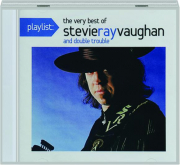 PLAYLIST: The Very Best of Stevie Ray Vaughan and Double Trouble cover