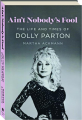 AIN'T NOBODY'S FOOL: The Life and Times of Dolly Parton cover